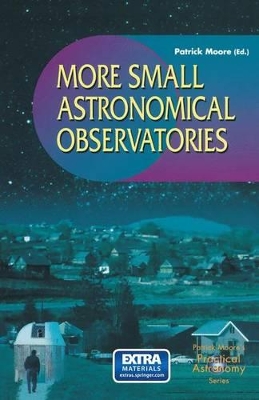 More Small Astronomical Observatories by Patrick Moore