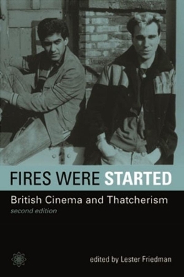 Fires Were Started – British Cinema and Thatcherism 2e book