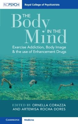The Body in the Mind: Exercise Addiction, Body Image and the Use of Enhancement Drugs book