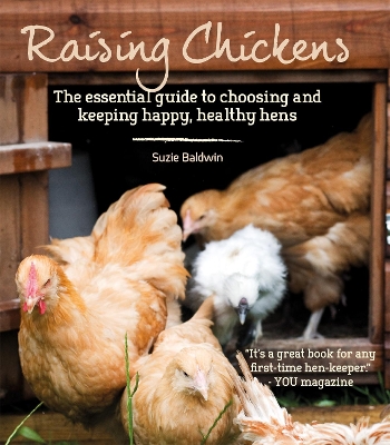 Raising Chickens: The Essential Guide to Choosing and Keeping Happy, Healthy Hens book