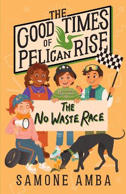 The Good Times of Pelican Rise: The No Waste Race: Good Times of Pelican Rise: Book 2 book