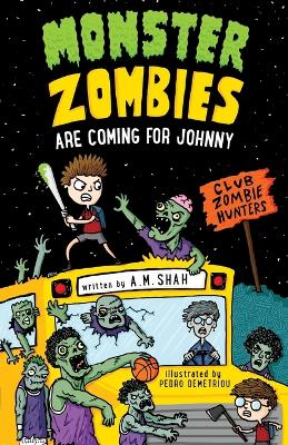 Monster Zombies Are Coming for Johnny by A M Shah