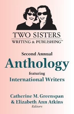 Two Sisters Writing and Publishing Second Annual Anthology: Featuring International Writers book