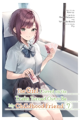 The Girl I Saved on the Train Turned Out to Be My Childhood Friend, Vol. 7 (manga) book