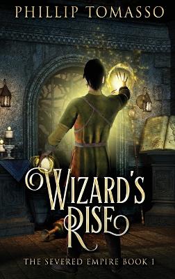 Wizard's Rise by Phillip Tomasso