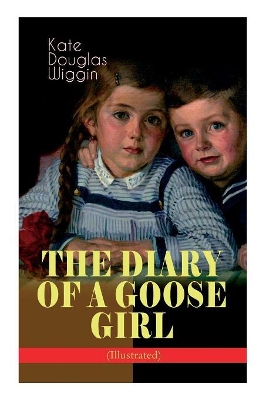 THE DIARY OF A GOOSE GIRL (Illustrated): Children's Book for Girls book