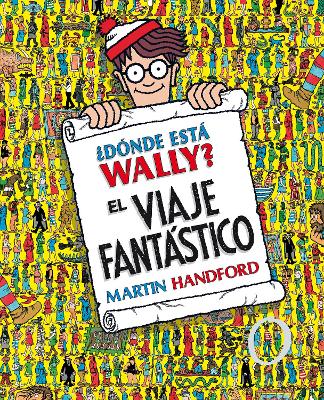 ¿Dónde está Wally?: El viaje fantástico / ¿Where's Waldo? The Fantastic Journey by Martin Handford