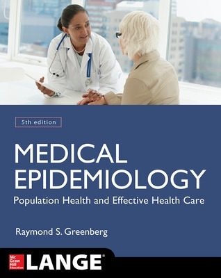 Medical Epidemiology: Population Health and Effective Health Care, Fifth Edition book