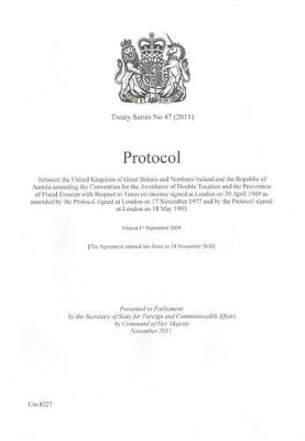 Treaty Series (Great Britain): Protocol Between the United Kingdom of Great Britain and Northern Ireland and the Republic of Austria Amending the Convention for the Avoidance of Double Taxation: 2011 book