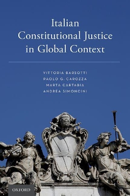 Italian Constitutional Justice in Global Context by Vittoria Barsotti