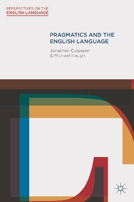 Pragmatics and the English Language by Jonathan Culpeper