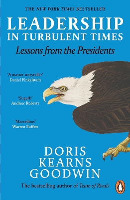 Leadership in Turbulent Times: Lessons from the Presidents book