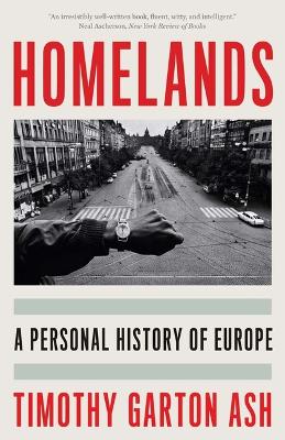 Homelands: A Personal History of Europe by Timothy Garton Ash