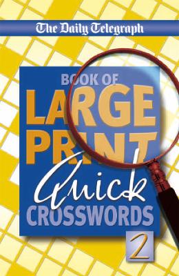 Daily Telegraph Book of Large Print Quick Crosswords book