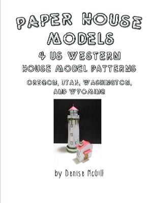 Paper House Models, 4 US West House Model Patterns; Oregon, Utah, Washington, Wyoming book