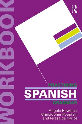 New Reference Grammar of Modern Spanish + Practising Spanish Grammar Workbook Bundle by Angela Howkins