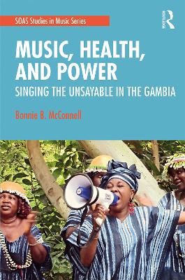 Music, Health, and Power: Singing the Unsayable in The Gambia book