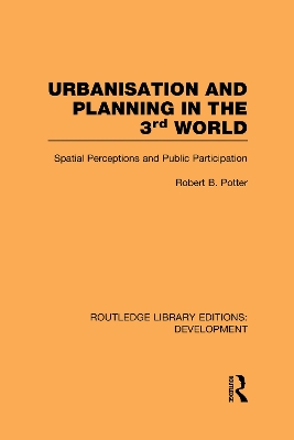 Urbanisation and Planning in the Third World by Robert Potter
