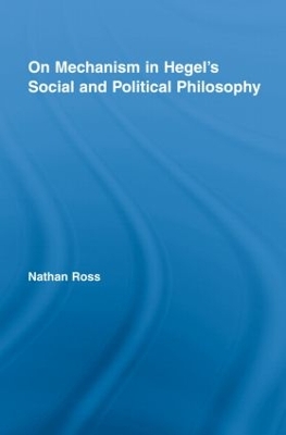 On Mechanism in Hegel's Social and Political Philosophy book