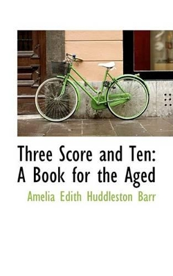 Three Score and Ten: A Book for the Aged book