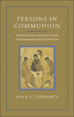 Persons in Communion by Alan J. Torrance
