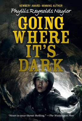 Going Where It's Dark by Phyllis Reynolds Naylor