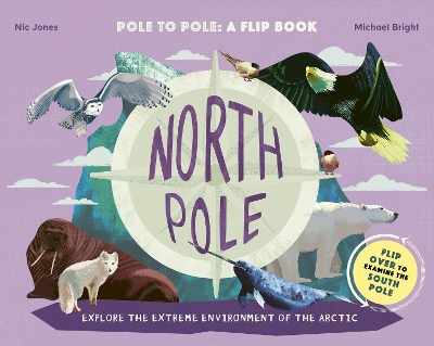 North Pole / South Pole: From Pole to Pole: a Flip Book book