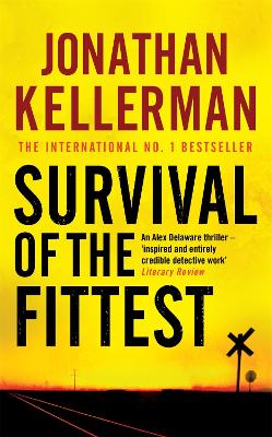Survival of the Fittest (Alex Delaware series, Book 12): An unputdownable psychological crime novel by Jonathan Kellerman
