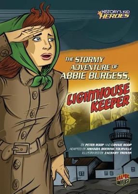 The Stormy Adventure of Abbie Burgess Lighthouse Keeper - History Kids Heroes by Peter Roop