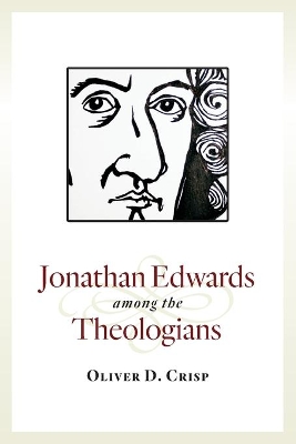 Jonathan Edwards among the Theologians by Oliver D. Crisp