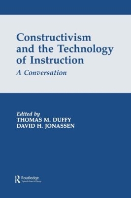 Constructivism and the Technology of Instruction by Thomas M. Duffy