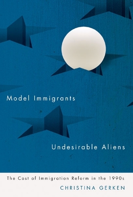 Model Immigrants and Undesirable Aliens book