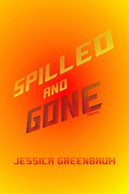 Spilled and Gone: Poems book