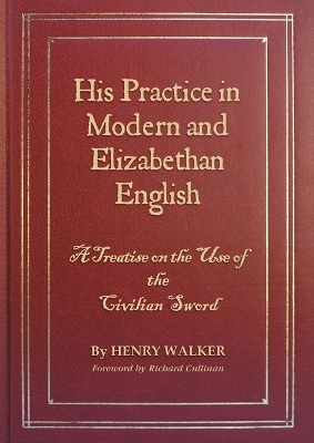 His Practice in Modern and Elizabethan English: A Treatise on the Use of the Civilian Sword book