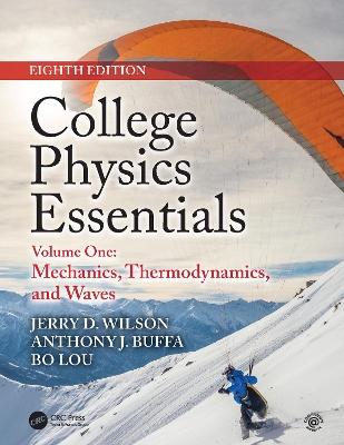 College Physics Essentials, Eighth Edition: Mechanics, Thermodynamics, Waves (Volume One) by Graham Priest