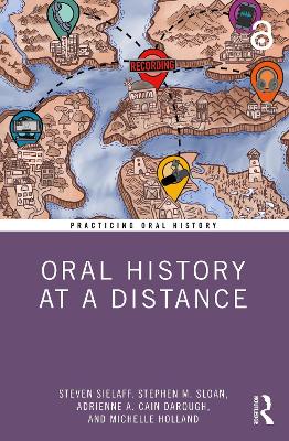 Oral History at a Distance by Steven Sielaff