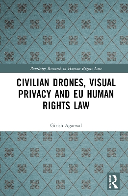 Civilian Drones, Visual Privacy and EU Human Rights Law book
