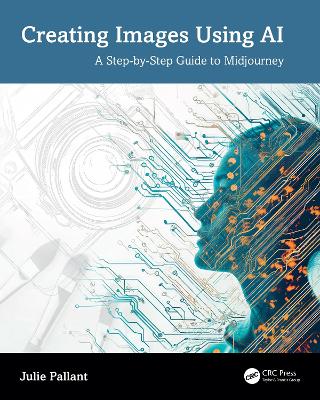 Creating Images Using AI: A Step-by-Step Guide to Midjourney book