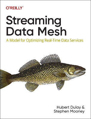 Streaming Data Mesh: A Model for Optimizing Real-Time Data Services by Hubert Dulay