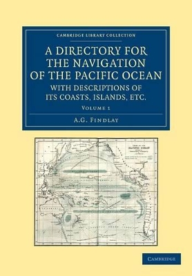 Directory for the Navigation of the Pacific Ocean, with Descriptions of its Coasts, Islands, etc. book