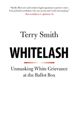 Whitelash: Unmasking White Grievance at the Ballot Box book
