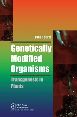 Genetically Modified Organisms: Transgenesis in Plants by Yves Tourte