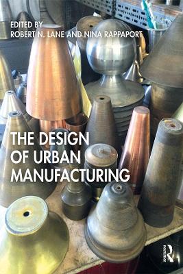 The Design of Urban Manufacturing book