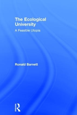 The Ecological University by Ronald Barnett
