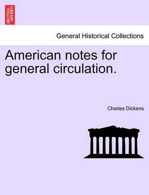 American Notes for General Circulation. by Charles Dickens