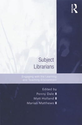 Subject Librarians: Engaging with the Learning and Teaching Environment book