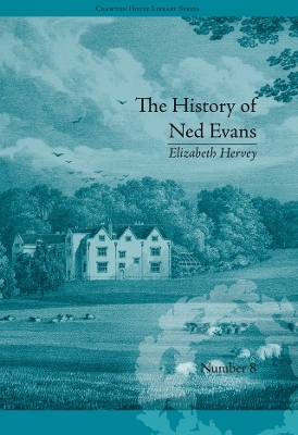 The The History of Ned Evans: by Elizabeth Hervey by Helena Kelly