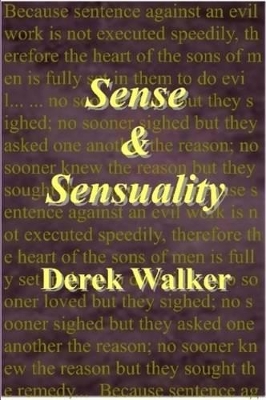 Sense and Sensuality by Derek Walker
