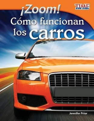 Zoom! C mo funcionan los carros (Zoom! How Cars Move) (Spanish Version) by Jennifer Prior