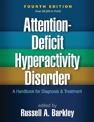 Attention-Deficit Hyperactivity Disorder, Fourth Edition by Russell A Barkley